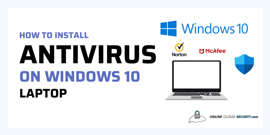 How to Install Antivirus on Windows 10 Laptop