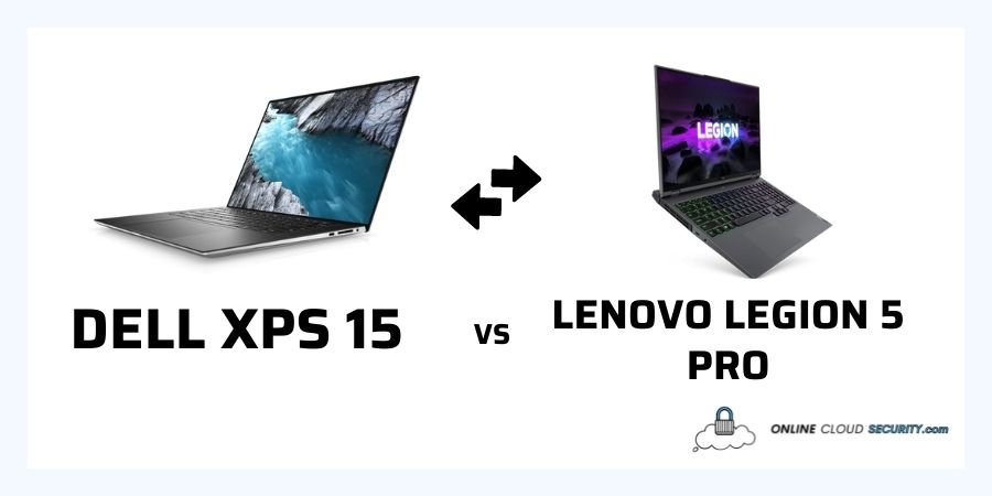 Dell XPS 15 vs Lenovo Legion 5 Pro