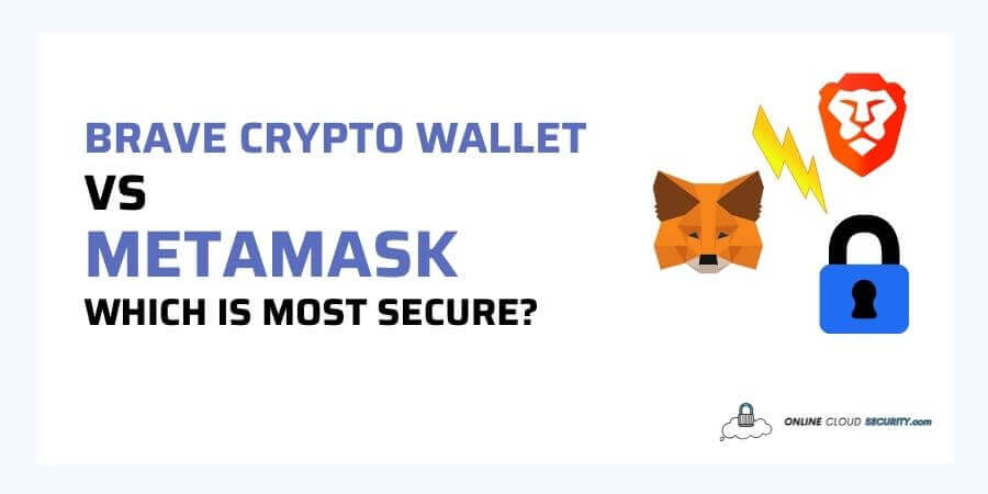 Brave Crypto Wallet vs Metamask - Which is Most Secure