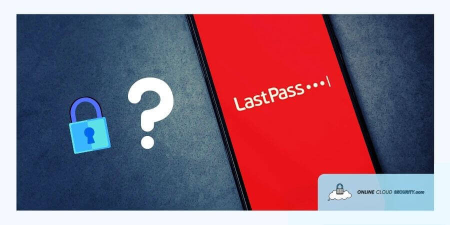 Can LastPass be trusted for storing passwords