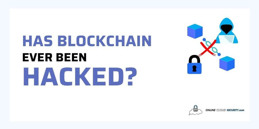 Has Blockchain Ever Been Hacked