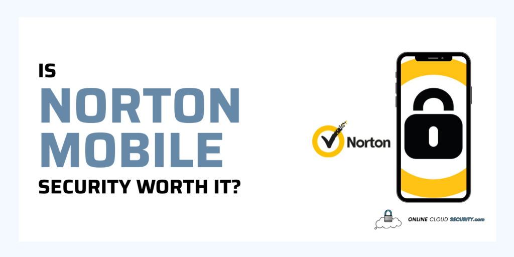 Is Norton Mobile Security worth it