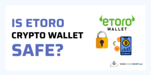 Is eToro crypto wallet safe and secure to use