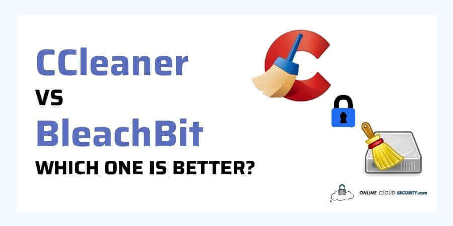 CCleaner vs BleachBit Which is Better