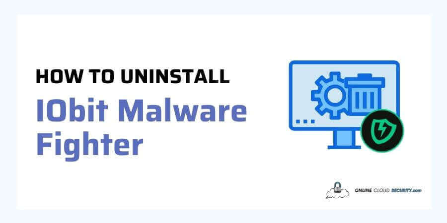 How to Uninstall IObit Malware Fighter