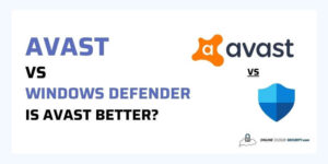 Avast vs Windows Defender- Which Antivirus is Better