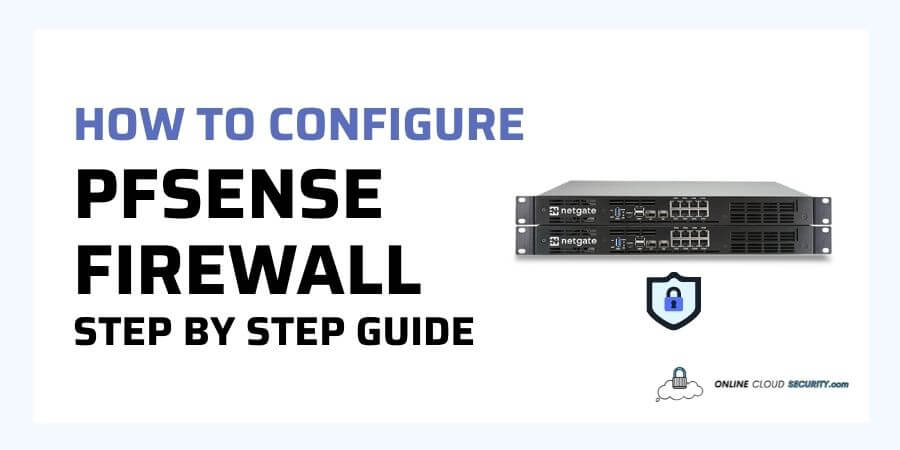 How to configure pfSense Firewall step by step guide