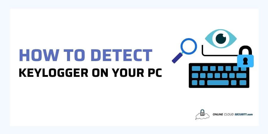 how to detect keylogger on your pc