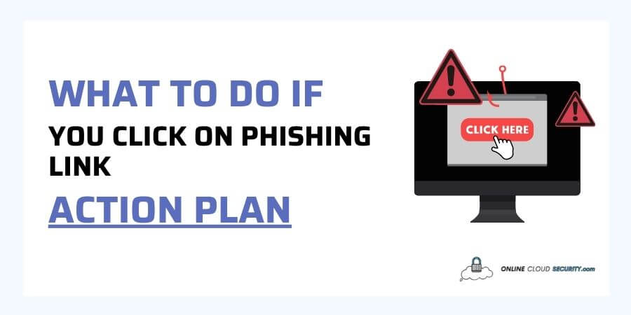 what to do if you click on phishing link, steps to take now