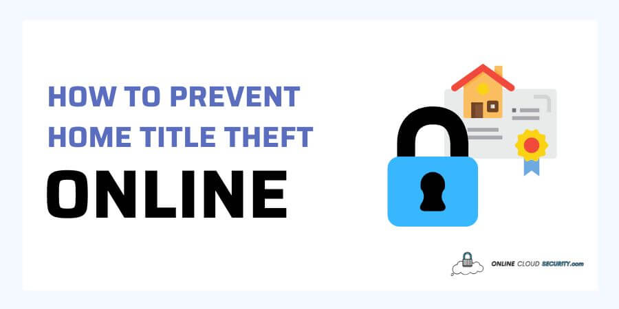 how to prevent home title theft online