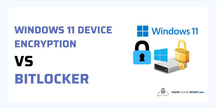 Windows 11 Device Encryption vs BitLocker