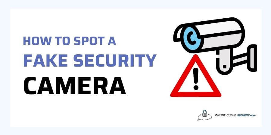 how to spot a fake security camera