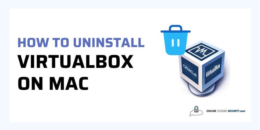 how to uninstall VirtualBox on mac