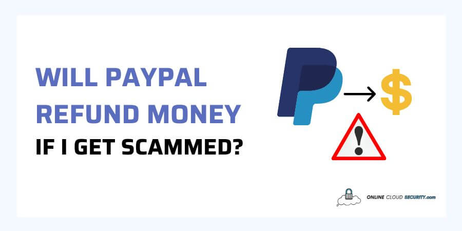 will PayPal refund money if I get scammed