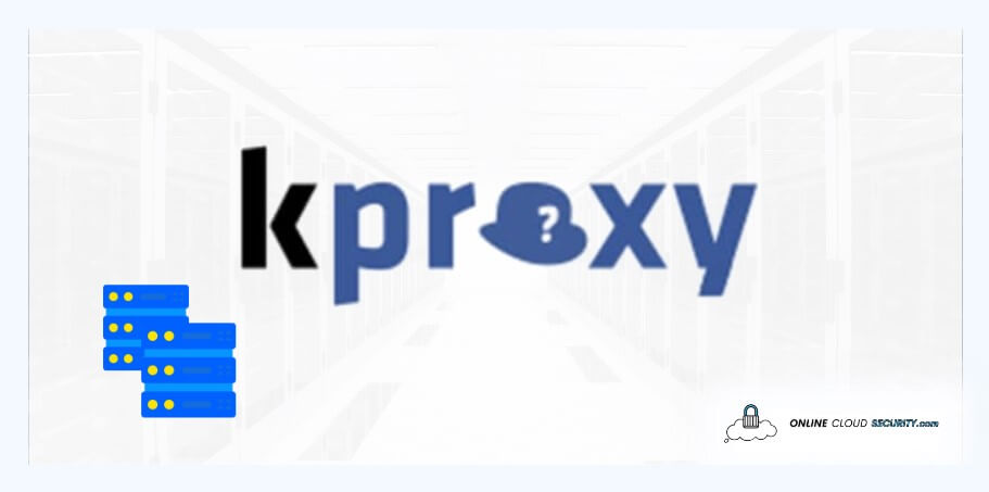 KProxy Review is it better than a VPN